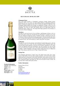 DEUTZ BLANC DE BLANCS 2007 Champagne Deutz One of the oldest members of Champagne’s prestigious Grandes ar ues houses Champagne eut of ran e has been ma ing distin ti e hampagnes mar ed b