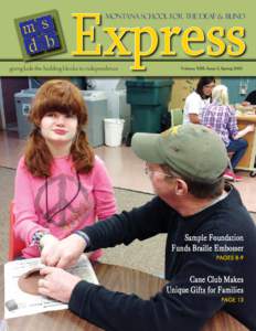 Express MONTANA SCHOOL for the DEAF & BLIND   giving kids the building blocks to independence  Volume XIII, Issue 2, Spring 2015
