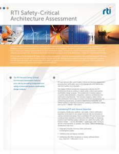 RTI Safety-Critical Architecture Assessment Our RTI Professional Services team is made up of the best and the brightest in the area of critical systems development. Building on our Connext solution, we have deployed some