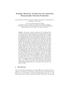 Modular Hardware Architecture for Somewhat Homomorphic Function Evaluation Sujoy Sinha Roy1 , Kimmo J¨arvinen1 , Frederik Vercauteren1 , Vassil Dimitrov2 , and Ingrid Verbauwhede1 1