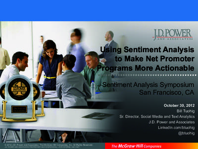 Using Sentiment Analysis to Make Net Promoter Programs More Actionable Sentiment Analysis Symposium San Francisco, CA October 30, 2012