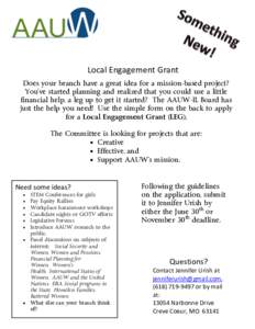 Local Engagement Grant Does your branch have a great idea for a mission-based project? You’ve started planning and realized that you could use a little financial help, a leg up to get it started? The AAUW-IL Board has 