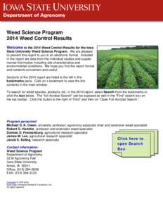 Weed Science Program 2014 Weed Control Results Welcome to the 2014 Weed Control Results for the Iowa State University Weed Science Program. We are pleased to present this report to you in an electronic format. Included i
