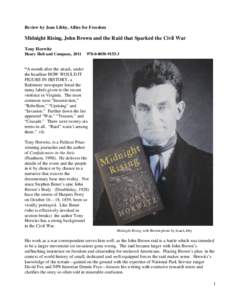 Review by Jean Libby, Allies for Freedom  Midnight Rising, John Brown and the Raid that Sparked the Civil War Tony Horwitz Henry Holt and Company, 2011