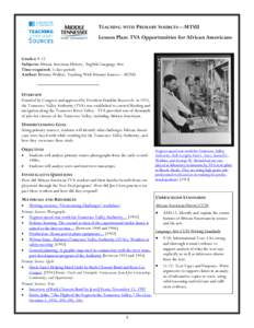 TEACHING WITH PRIMARY SOURCES—MTSU Lesson Plan: TVA Opportunities for African Americans Grades: 9-12 Subjects: African American History, English/Language Arts Time required: 2 class periods