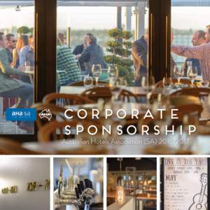 Corporate Sponsorship Australian Hotels Association (SA ABOUT THE AHA|SA Established in 1871, the Australian Hotels Association (SA) is the peak