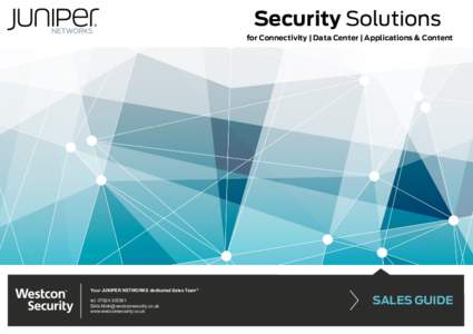 Security Solutions for Connectivity | Data Center | Applications & Content Your JUNIPER NETWORKS dedicated Sales Team® tel 