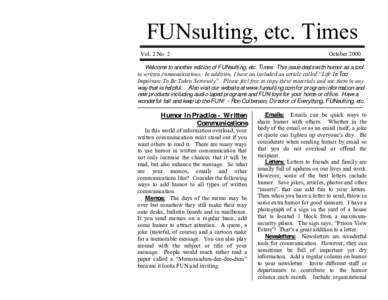 FUNsulting, etc. Times Vol. 2 No. 2 OctoberWelcome to another edition of FUNsulting, etc. Times. This issue deals with humor as a tool