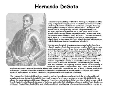 Hernando DeSoto In the later part of May and first of June 1540, DeSoto and his army of Spanish Conquistadors made their journey down the Chattooga River in what is now northwest Georgia. Passing through the vicinity of 