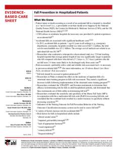 EVIDENCEBASED CARE SHEET Fall Prevention in Hospitalized Patients What We Know › Patient injury or death occurring as a result of an accidental fall in a hospital is classified