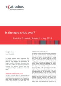 Is the euro crisis over? Atradius Economic Research - July 2014 Greetje Frankena  “whatever it takes” to protect the euro.
