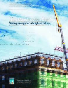 Pacific Gas and Electric Company Energy-Efficiency Rebates for Your Business New Construction Catalog Saving energy for a brighter future
