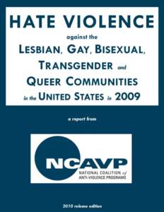 ANTI-LGBTQ HATE VIOLENCE INThe production of this report was coordinated by the National Coalition of Anti-Violence Programs 240 West 35th Street, Suite 200