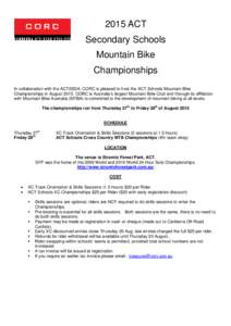 2015 ACT Secondary Schools Mountain Bike Championships In collaboration with the ACTSSSA, CORC is pleased to host the ACT Schools Mountain Bike Championships in AugustCORC is Australia’s largest Mountain Bike Cl