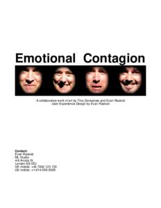 Emotional Contagion  A collaborative work of art by Tina Gonsalves and Evan Raskob User Experience Design by Evan Raskob  Contact: