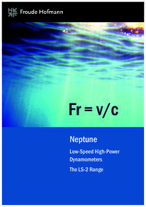 Fr = v/c Neptune Low-Speed High-Power Dynamometers The LS-2 Range
