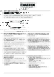 BARIX TS  Encapsulated 1-wire temperature sensor for home automation, commercial control and monitoring applications  Barix TS is an encapsulated 1-wire temperature sensor