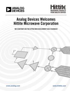 Analog Devices Welcomes Hittite Microwave Corporation NO CONTENT ON THE ATTACHED DOCUMENT HAS CHANGED www.analog.com