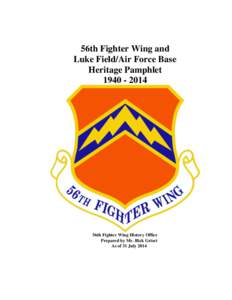 56th Fighter Wing and Luke Field/Air Force Base Heritage Pamphlet[removed]56th Fighter Wing History Office