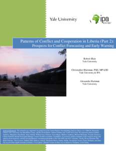 Patterns of Conflict and Cooperation in Liberia (Part 2): Prospects for Conflict Forecasting and Early Warning Robert Blair Yale University