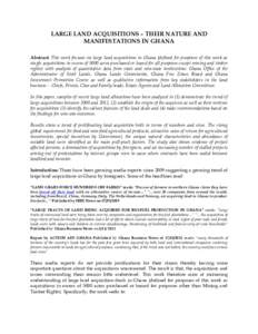 LARGE LAND ACQUISITIONS – THEIR NATURE AND MANIFESTATIONS IN GHANA Abstract: This work focuses on large land acquisitions in Ghana (defined for purposes of this work as single acquisitions in excess of 5000 acres purch
