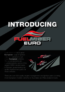 INTRODUCING  Fuelmiser now has a great European range of Ignition coils and Sensors to suit major European vehicles.