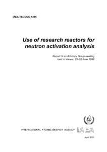 IAEA-TECDOC[removed]Use of research reactors for neutron activation analysis Report of an Advisory Group meeting held in Vienna, 22–26 June 1998