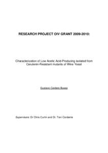 RESEARCH PROJECT OIV GRANT[removed]:  Characterization of Low Acetic Acid-Producing isolated from Cerulenin-Resistant mutants of Wine Yeast  Gustavo Cordero Bueso