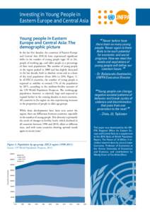 Investing in Young People in Eastern Europe and Central Asia Young people in Eastern Europe and Central Asia: The demographic picture