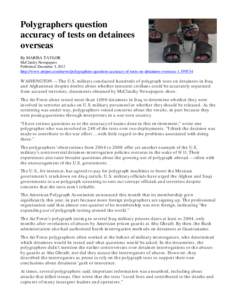 Polygraphers question accuracy of tests on detainees overseas By MARISA TAYLOR McClatchy Newspapers Published: December 5, 2012