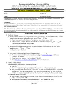 Evergreen Valley College – Financial Aid Office 3095 Yerba Buena Road San Jose, California VERIFICATION WORKSHEET (V1/V5) – DEPENDENT FOR FASTER PROCESSING, PLEASE TYPE ALL FORMS