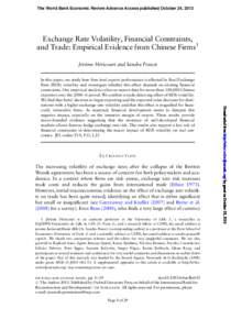 The World Bank Economic Review Advance Access published October 24, 2013  Exchange Rate Volatility, Financial Constraints, and Trade: Empirical Evidence from Chinese Firms1 Je´roˆme He´ricourt and Sandra Poncet