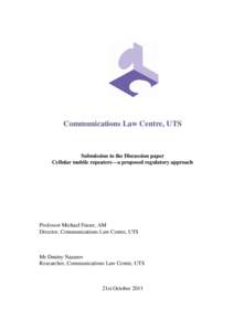 Communications Law Centre, UTS  Submission to the Discussion paper Cellular mobile repeaters—a proposed regulatory approach  Professor Michael Fraser, AM