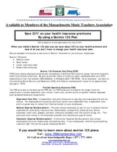 Providing Employee Benefits and Administration for over 50,000 Small Businesses, Associations and Chambers of Commerce  Available to Members of the Massachusetts Music Teachers Association Save 33%* on your health insura