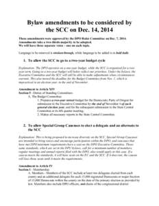 Bylaw amendments to be considered by the SCC on Dec. 14, 2014 These amendments were approved by the DPO Rules Committee on Dec. 7, 2014. Amendments take a two-thirds majority to be adopted. We will have three separate vo