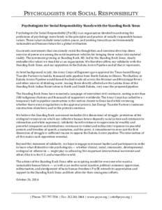 PSYCHOLOGISTS FOR SOCIAL RESPONSIBILITY 	 Psychologists	for	Social	Responsibility	Stands	with	the	Standing	Rock	Sioux Psychologists	for	Social	Responsibility	(PsySR)	is	an	organization	devoted	to	anchoring	the	 professio