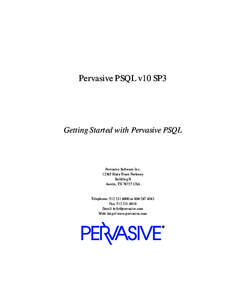 Pervasive PSQL v10 SP3  Getting Started with Pervasive PSQL Pervasive Software IncRiata Trace Parkway