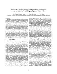Comparative Study of Sequential Pattern Mining Frameworks Support Framework vs. Multiple Alignment Framework Hye-Chung (Monica) Kum Susan Paulsen Wei Wang Computer Science, Univ. of North Carolina at Chapel Hill (kum, pa