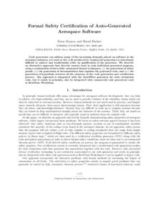 Formal Safety Certification of Auto-Generated Aerospace Software Ewen Denney and Bernd Fischer {edenney,fisch}@email.arc.nasa.gov USRA/RIACS, NASA Ames Research Center, Moffett Field, CA 94035, USA Code generators can ad