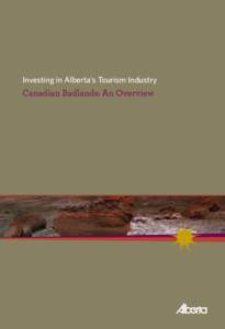 Investing in Alberta’s Tourism Industry  Canadian Badlands: An Overview 2