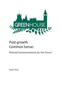Post-­‐growth	
  	
   Common	
  Sense:	
  	
   	
   Political	
   C ommunications	
   f or	
   t he	
   Future 	
   	
  