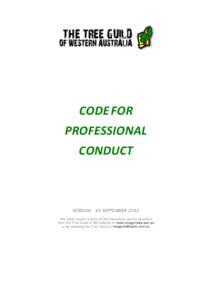 CODE FOR PROFESSIONAL CONDUCT VERSION: 19 SEPTEMBER 2012 The most recent version of this document can be obtained