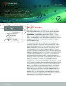 CASE STUDY  Credit Solutions Provider Reduce Costs and Risks with Serena’s Release Management Solutions