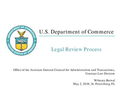 U.S. Department of Commerce Legal Review Process Office of the Assistant General Counsel for Administration and Transactions, Contract Law Division Wilmary Bernal