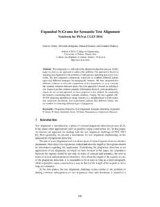 Expanded N-Grams for Semantic Text Alignment Notebook for PAN at CLEF 2014 Samira Abnar, Mostafa Dehghani, Hamed Zamani, and Azadeh Shakery School of ECE, College of Engineering, University of Tehran, Tehran, Iran {s.abn