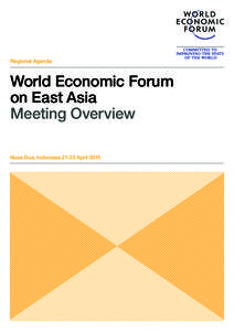 Regional Agenda  World Economic Forum on East Asia Meeting Overview Nusa Dua, Indonesia[removed]April 2015