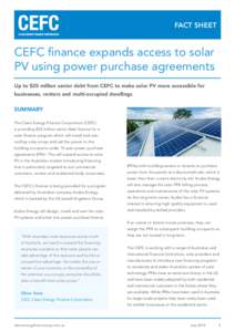 FACT SHEET  CEFC finance expands access to solar PV using power purchase agreements Up to $30 million senior debt from CEFC to make solar PV more accessible for businesses, renters and multi-occupied dwellings