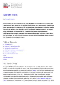 Eastern Front By Timothy C. Dowling Until recently, the eastern theater of the First World War was what Winston Churchill called “the Unknown War.” It was not overlooked, as other fronts were, but unknown; while peop