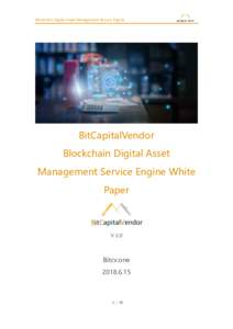 Blockchain Digital Asset Management Service Engine  BitCapitalVendor Blockchain Digital Asset Management Service Engine White Paper