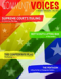 COMMUNITYVOICES A BIASHELP MAGAZINE • FALL 2015 SUPREME COURT’S RULING  On Same Sex Marriage . Page 3-4